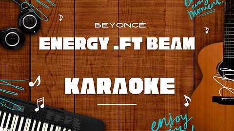 ENERGY .ft Beam - Beyoncé♬ Karaoke