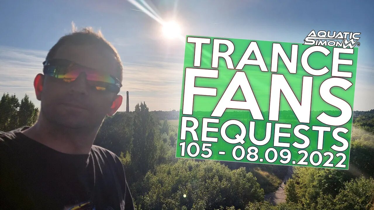 Aquatic Simon LIVE - Trance Fans Requests - 105 - 08/09/2022