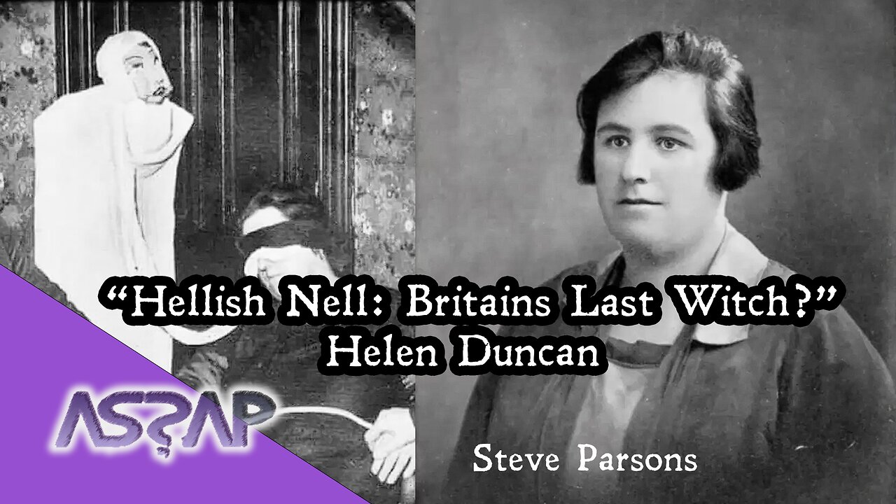 Britain's Last Witch? Helen Duncan | Steve Parsons | ASSAP Webinar