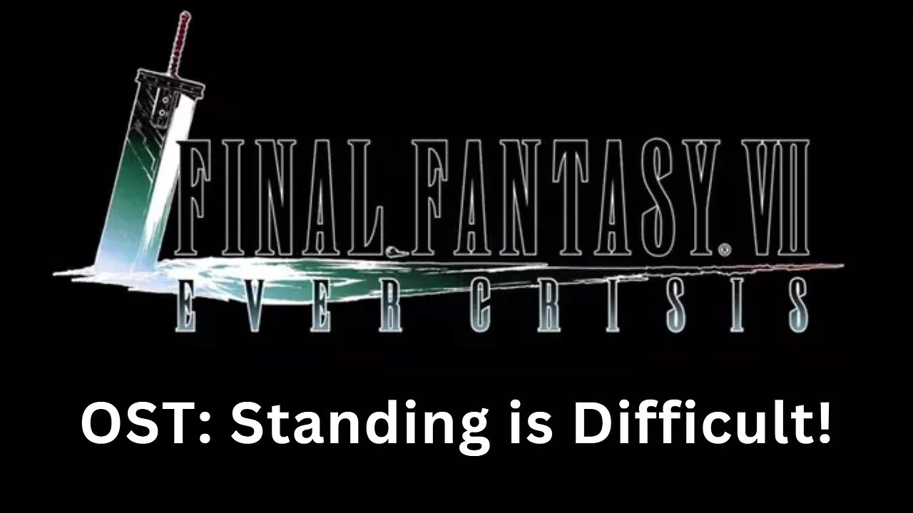 "Standing on Two Legs is Difficult!" (FF7EC OST)