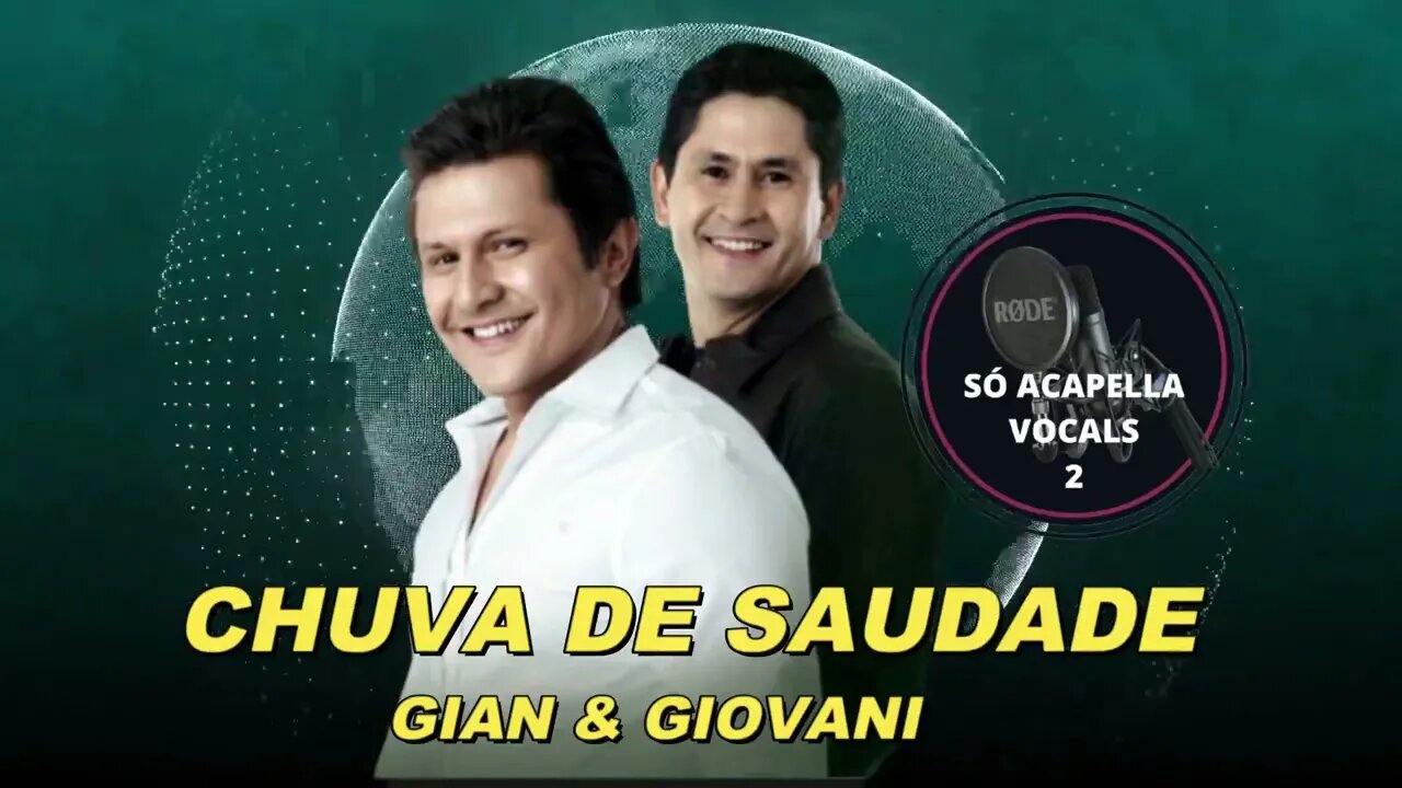 CHUVA DE SAUDADE - GIAN E GIOVANI ACAPELLA