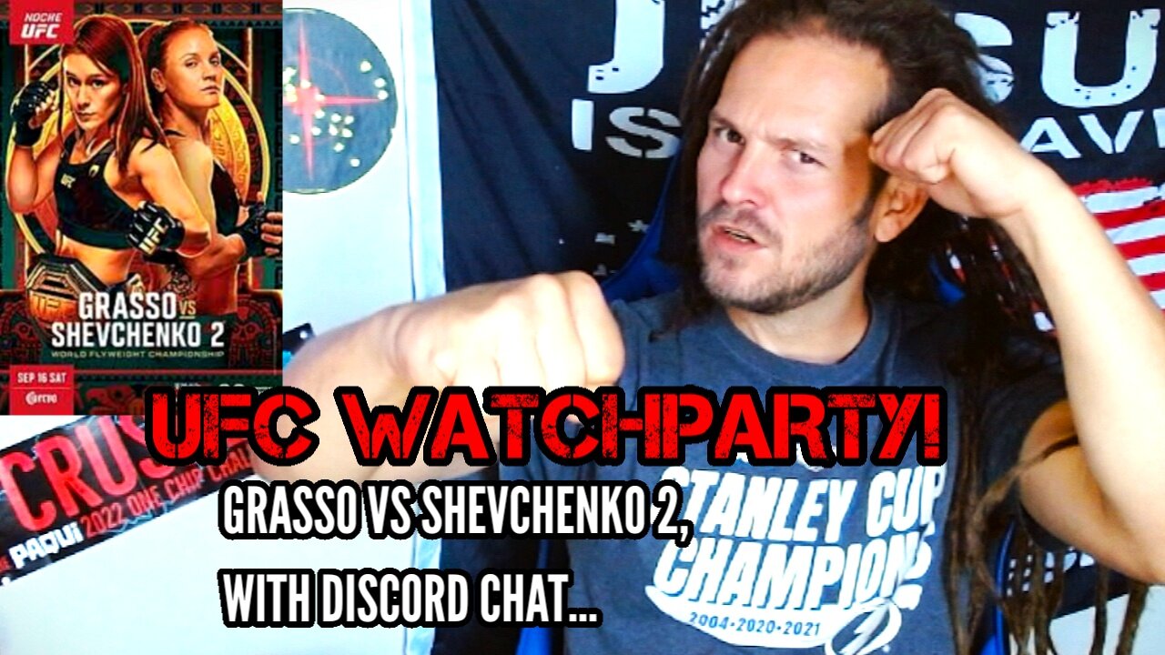 UFC WATCHPARTY, GRASSO VS SHEVCHENKO 2! WITH DISCORD CHAT...