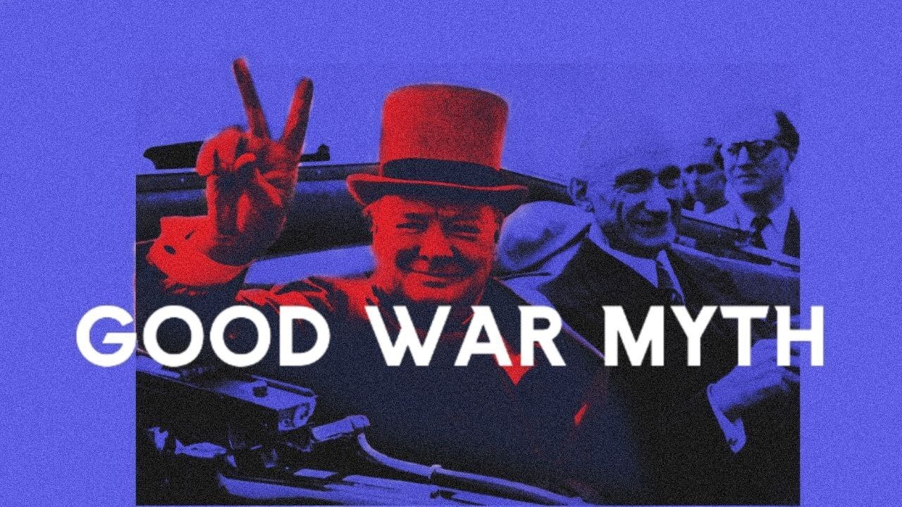 The Good War Myth