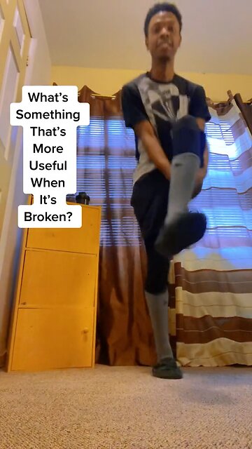 Something That’s More Useful When Broken