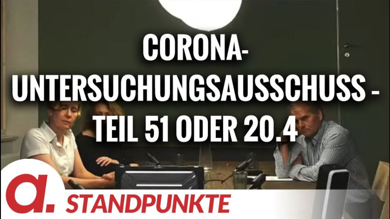 Corona-Untersuchungsausschuss – Teil 51 oder 20.4 | Von Jochen Mitschka