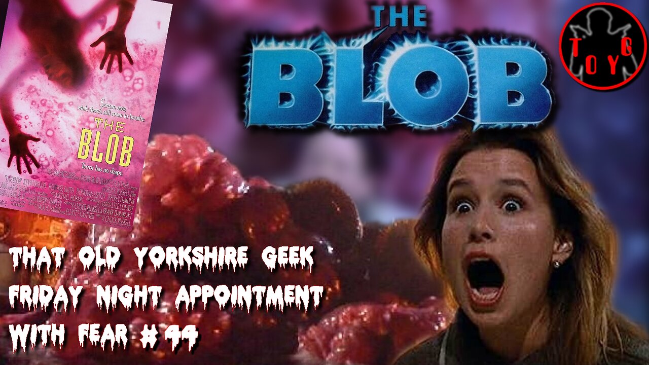 TOYG! Friday Night Appointment With Fear #44 - The Blob (1988)