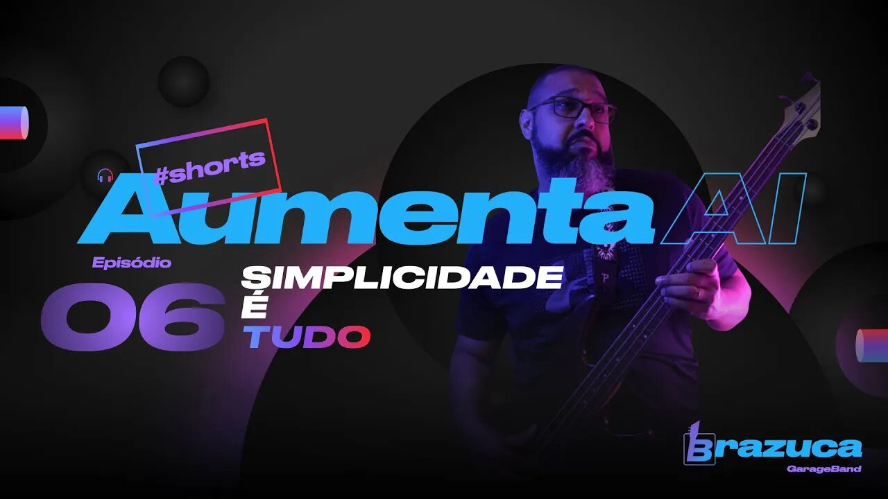 Aumenta Ai 06 Simplicidade é tudo