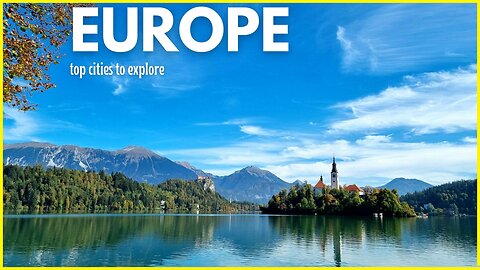 10 Must-Visit Places in Europe for Your Next Adventure!