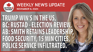 Trump Win's In The US, BC: Rustad - Election Review, AB: Smith Retains Leadership, Nov. 6, 2024