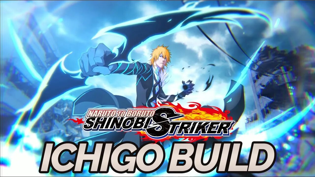 Ichigo Is Overpowered In Naruto To Boruto Shinobi Striker