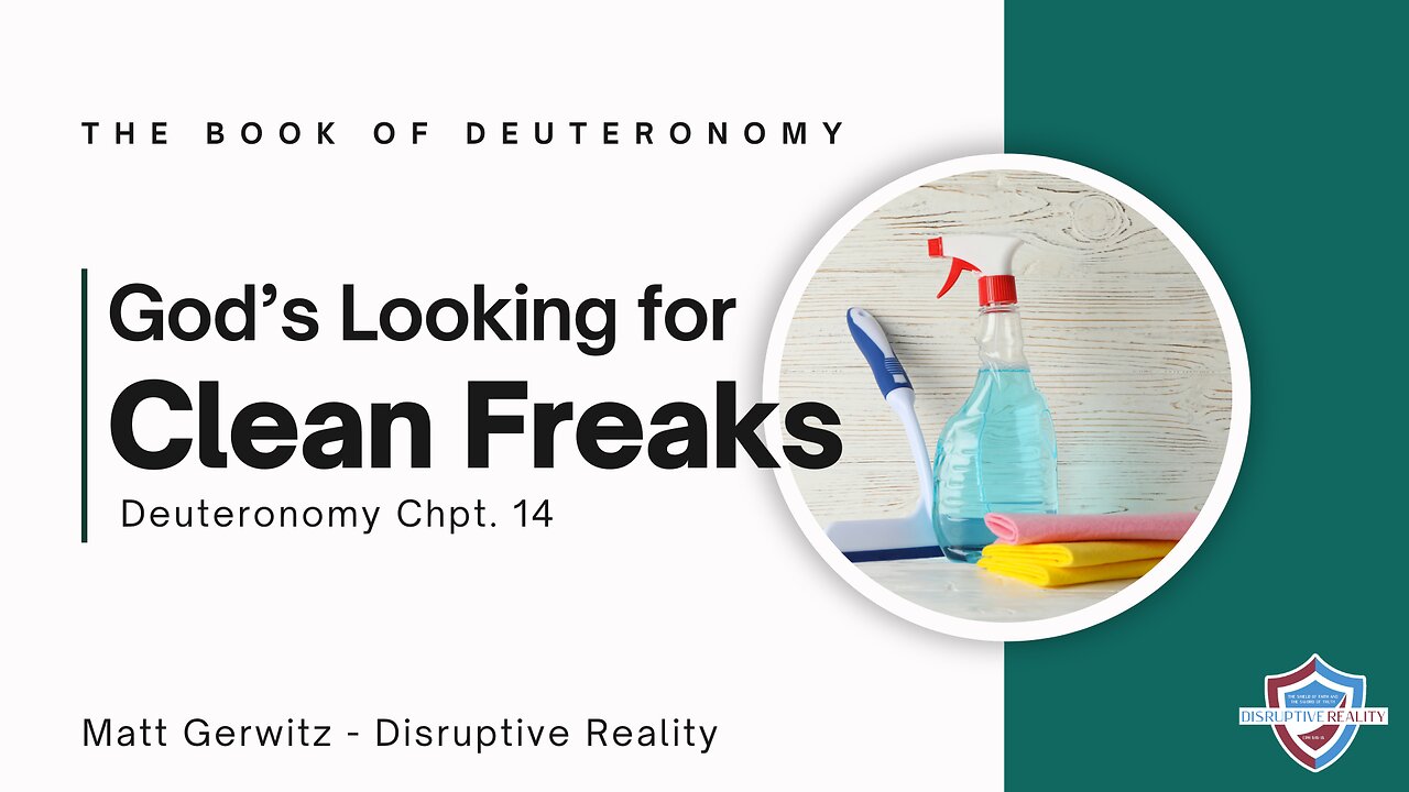 God's Looking for Clean Freaks – Deut. Chpt. 14