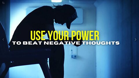 Activate Your Power Over Negative Thinking