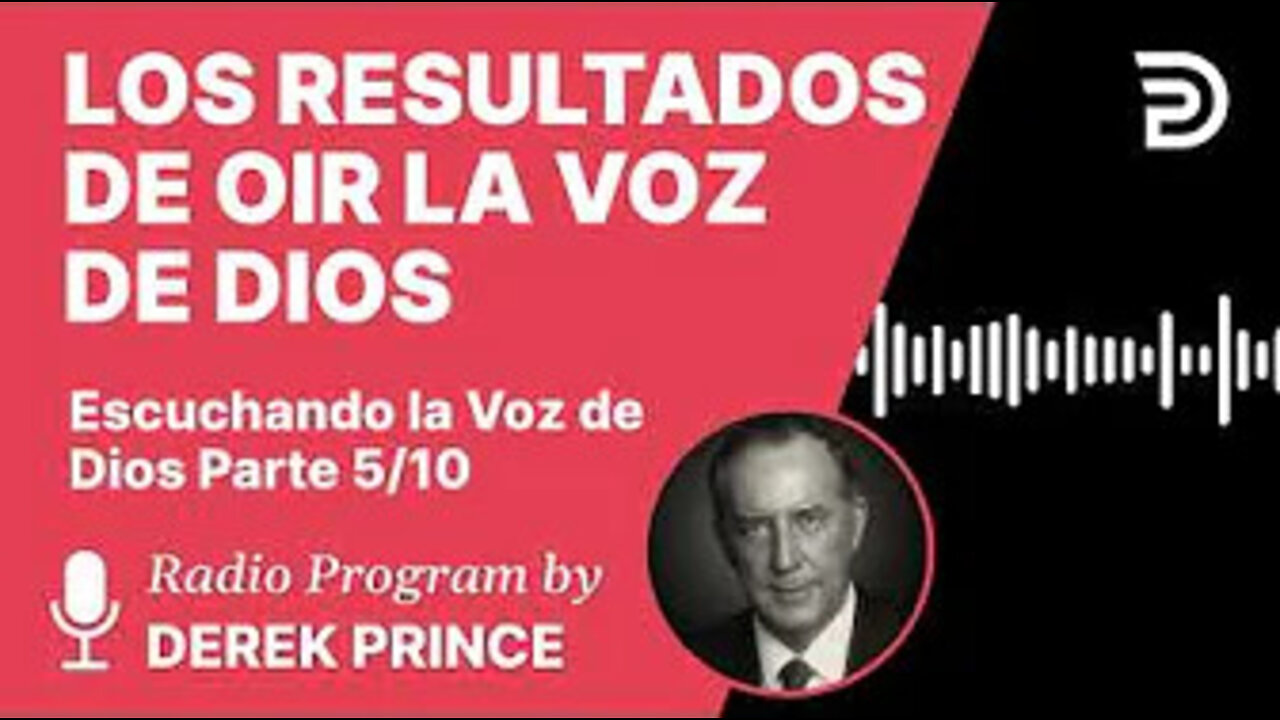 Escuchando la Voz de Dios Pt 5 de 10 - Los Resultados de Oir la Voz de Dios - Derek Prince