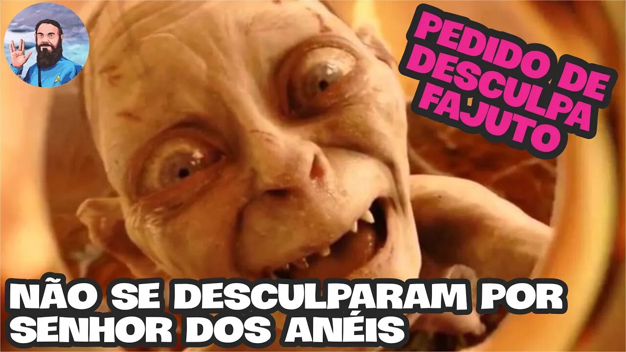 Pedidos de Desculpas Por Senhor dos Anéis é Mentira