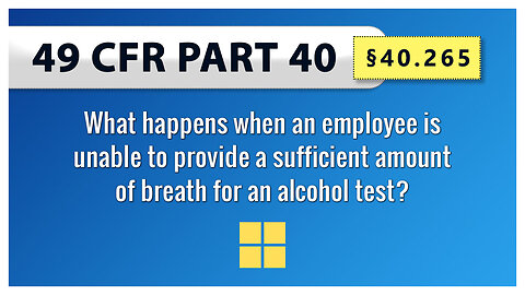 49 CFR Part 40 - §40.265