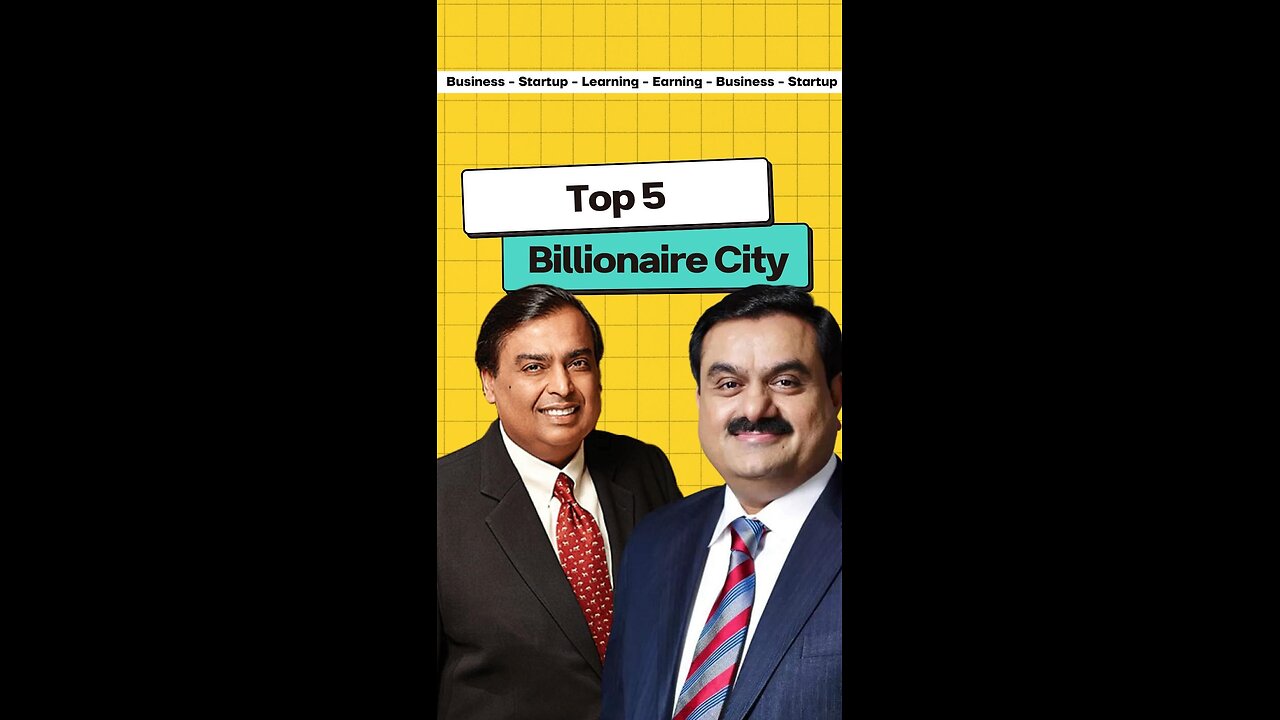 top 5 billionaire City