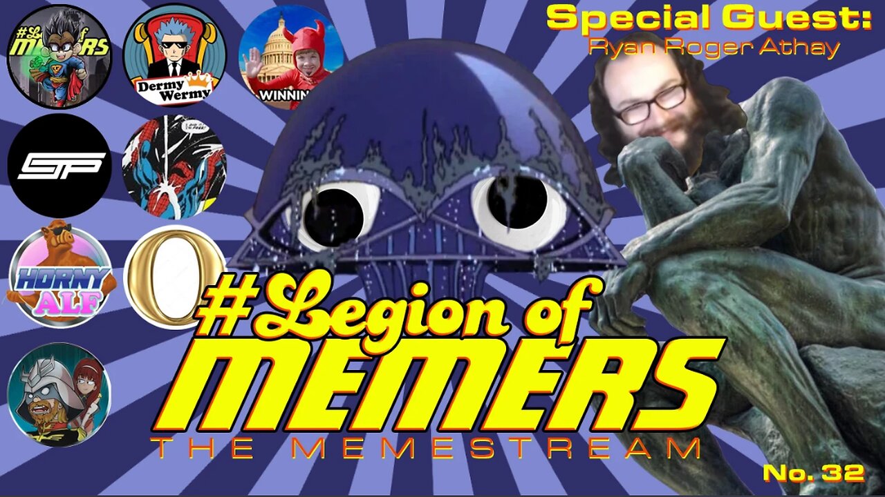 Legion Of Memers Memestream Ep.31 Ryan Roger Athay