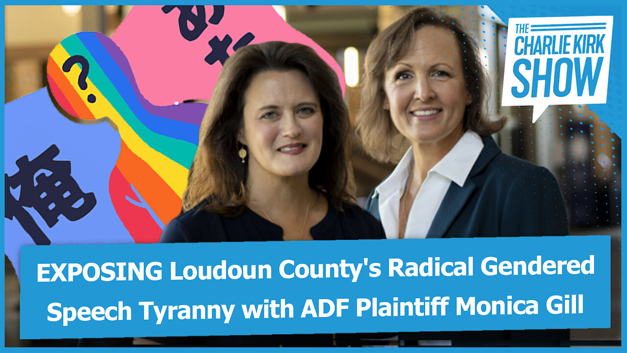 EXPOSING Loudoun County's Radical Gendered Speech Tyranny with ADF Plaintiff Monica Gill