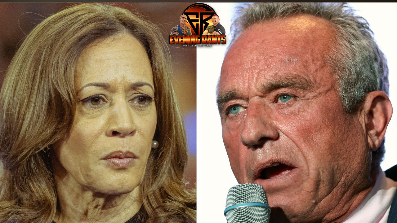 Kamala And The Left Are Terrified Of RFK Jr and MAHA | Evening Rants ep 150