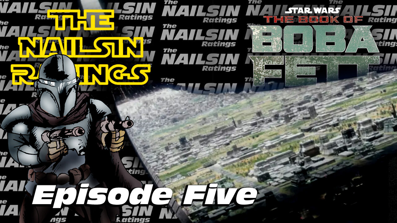 The Nailsin Ratings: Book Of Boba Fett - Episode Five