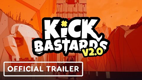 Kick Bastards - Official Version 2.0 Launch Trailer