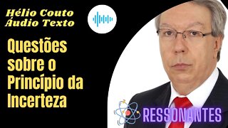 Hélio Couto - Questões sobre o Princípio da Incerteza "Áudio Texto".