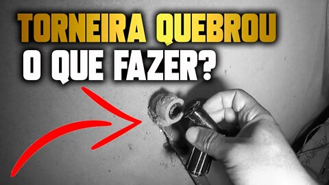 Torneira quebrou, o pedaço ficou dentro da rosca e agora?