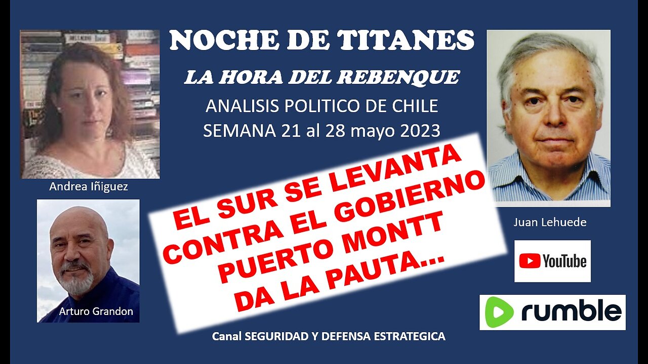 NOCHE DE TITANES...Resumen Politico de Chile, semana 21 al 28 de mayo 2023