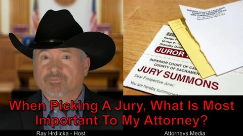 When Picking A Jury, What Is Most Important To My Attorney?