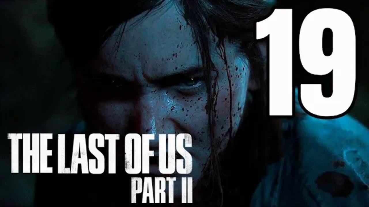 The Last of Us 2: Part 19