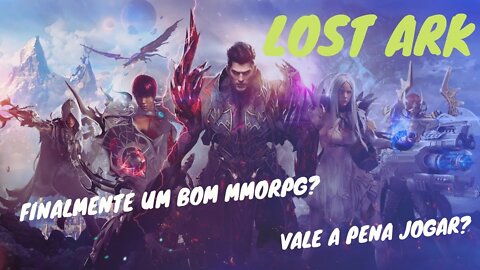 LOST ARK - VOCÊ DEVE DAR UMA CHANCE PARA ESTE MMORPG!