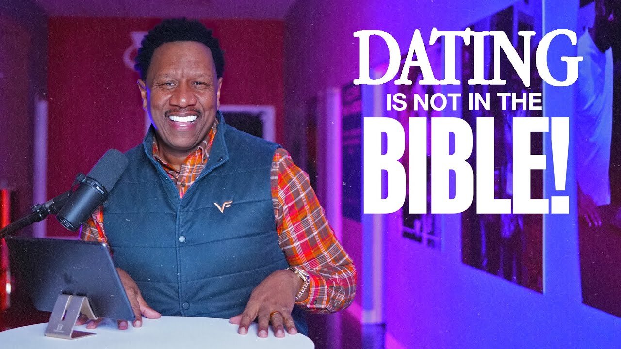 Dating Is Not In The Bible! -- Dr. R.A. Vernon