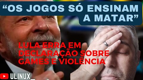 Lula erra em declaração sobre games e violência