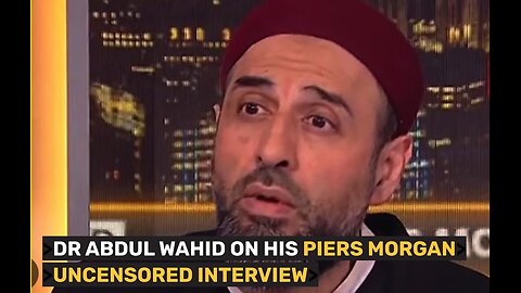 Dr Abdul Wahid on his Piers Morgan Uncensored interview