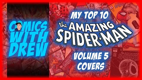 My Top 10 Amazing Spider-man Volume 5 Covers