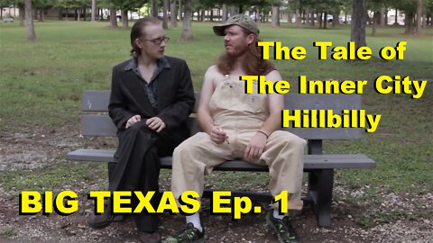 The Tale Of The Inner City Hillbilly (Clean Version) | Big Texas Ep. 1