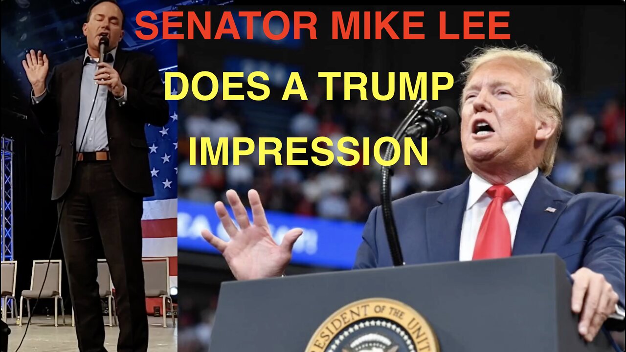 Senator Mike Lee does a Trump impression