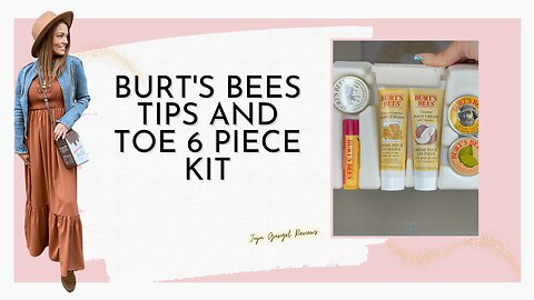 burt's bees tips and toe 6 piece kit review