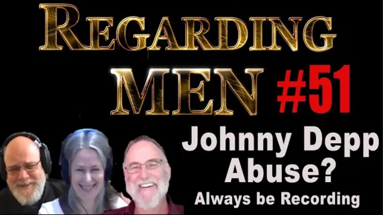 Johnny Depp Abuse: Always Be Recording - Regarding Men #51