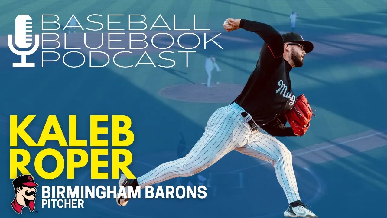 Baseball Bluebook Podcast - Kaleb Roper