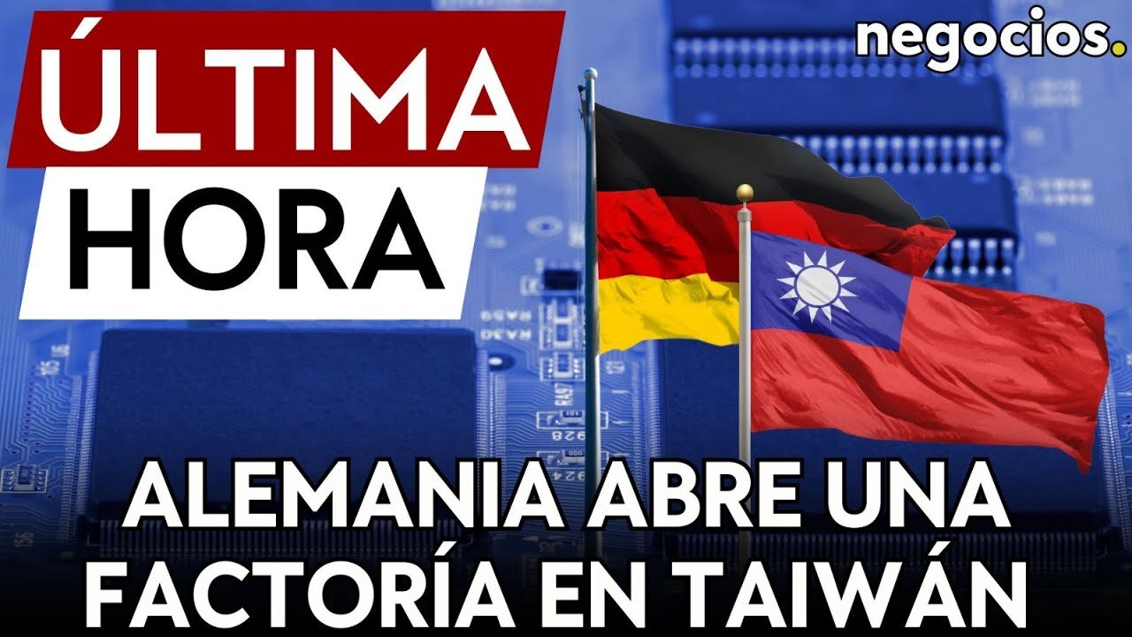 ÚLTIMA HORA | Alemania inaugura una factoría de Taiwan semiconductores