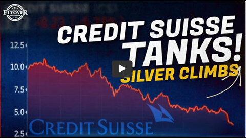 Credit Suisse Tanks and Silver Climbs | Economic Update
