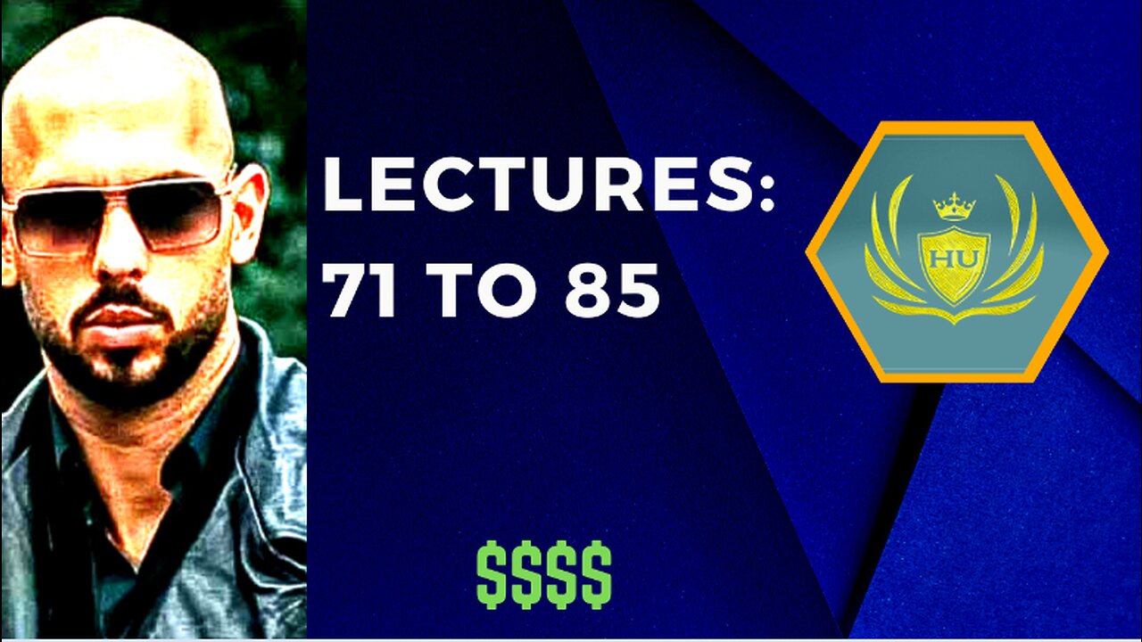 Lectures 71 To 85 | Andrew Tate | Hustler's University