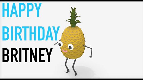 Happy Birthday BRITNEY! - PINEAPPLE Birthday Song