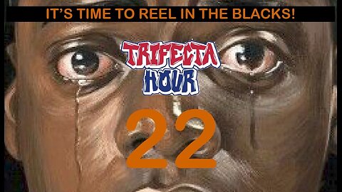 "Trifecta Hour" - Episode 22