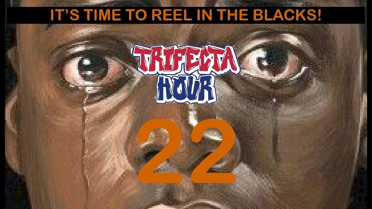 "Trifecta Hour" - Episode 22
