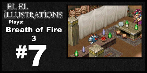 El El Plays Breath of Fire 3 Episode 7: Involuntary Kidnapper