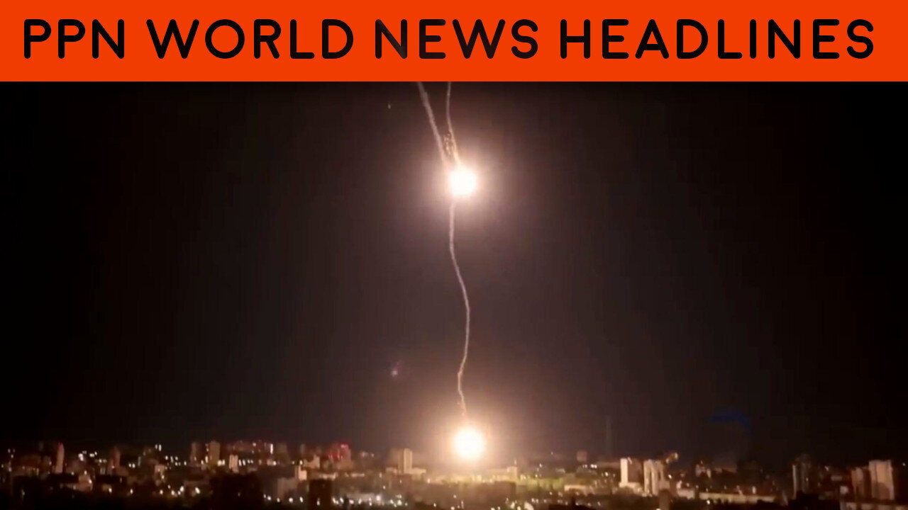 PPN World News Headlines - 17 May 2023