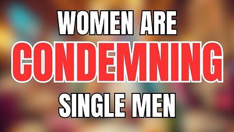 Women are CONDEMNING MEN for Remaining Single