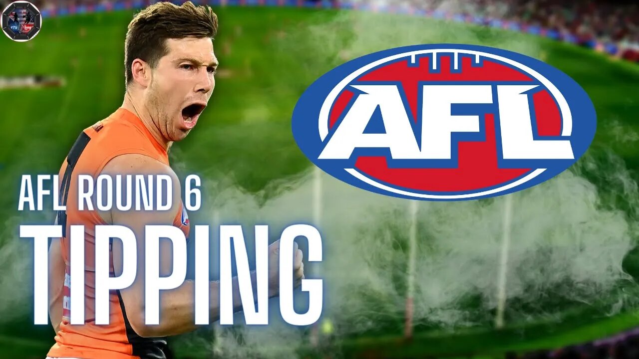AFL Round 6 Tipping